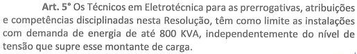 Destaque para o erro “técnico” do Art. 5º: energia e potência são coisas diferentes. A demanda é de potência e não de energia. E “KVA” na realidade se grafa kVA, segundo a nomenclatura do SIU (Sistema Internacional de Unidades).